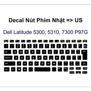 Bộ Decal Nút Phím Chuyển Ký Tự Nhật Sang US Cho Laptop Dell Latitude 5310,5300 ,7300 P97G