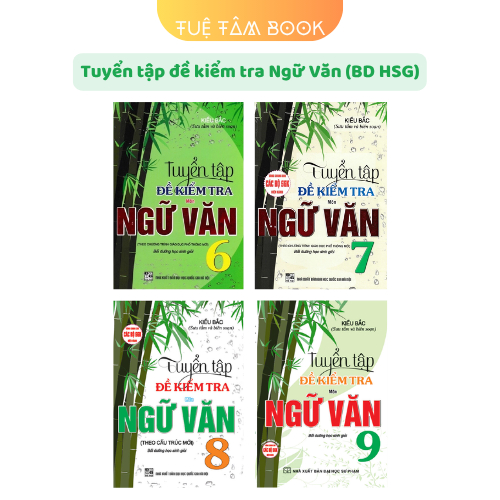 Sách - Tuyển tập đề kiểm tra môn Ngữ Văn 6 7 8 9 (Bồi dưỡng học sinh giỏi)