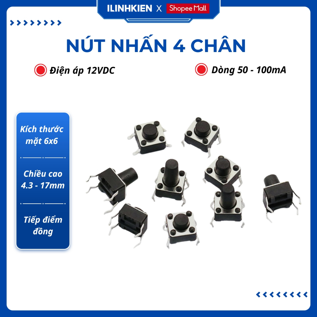 Nút nhấn 4 chân 6x6x5/6/7/8/9/10/12/14/15/17mm tiếp điểm đồng chính hãng ilinhkien.