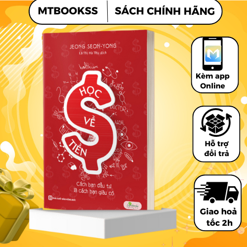Sách - Học Về Tiền: Cách Bạn Đầu Tư Là Cách Bạn Giàu Có - Am Hiểu Bản Chất Của Tiền