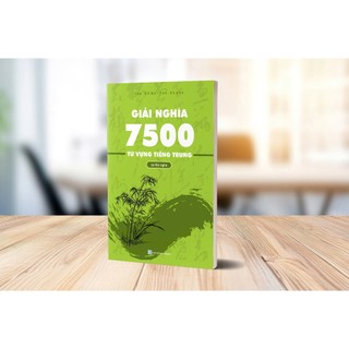 Sách-Giải nghĩa 7500 từ vựng tiếng trung(có file nghe)