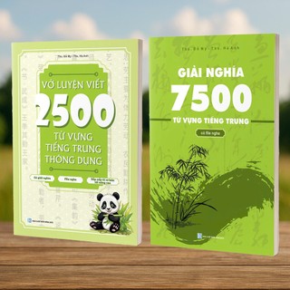 Sách-Combo vở luyện viết 2500 từ+Giải nghĩa 7500 từ vựng tiếng trung(có file nghe)