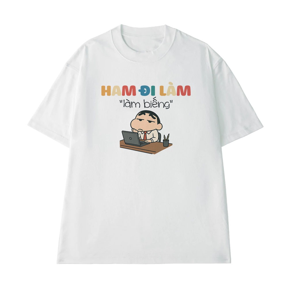Áo Thun Hài Hước Ham Đi Làm, Làm Biếng Câu Nói Text Hài Văn Phòng Công Sở Form Rộng Cotton 250gsm In Theo Yêu Cầu