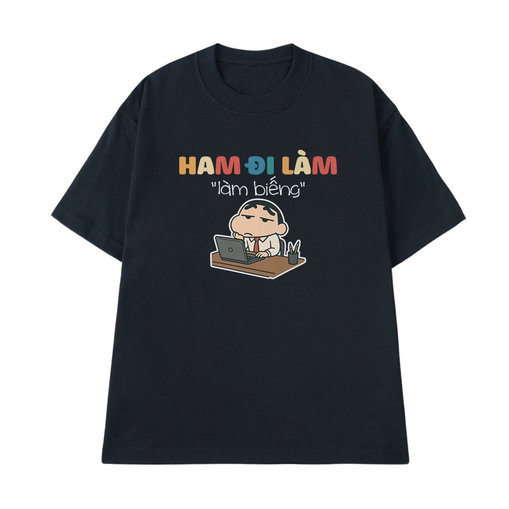 Áo Thun Hài Hước Ham Đi Làm, Làm Biếng Câu Nói Text Hài Văn Phòng Công Sở Form Rộng Cotton 250gsm In Theo Yêu Cầu