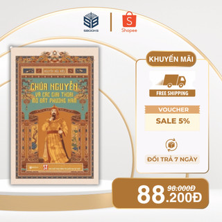 Sách - Chúa Nguyễn Và Các Giai Thoại Mở Đất Phương Nam - SBOOKS