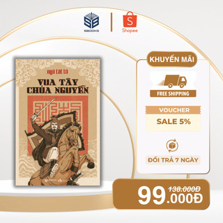Sách - Vua Tây Chúa Nguyễn - Ngô Tất Tố - SBOOKS