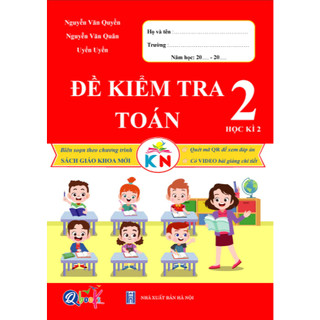 Sách - Đề Kiểm Tra Toán Và Tiếng Việt Lớp 2 - Kết Nối Tri Thức Với Cuộc Sống