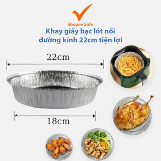 Khay giấy bạc lót nồi chiên không dầu đường kính 22cm tiện lợi chống dính