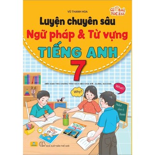Sách - Luyện Chuyên Sâu Ngữ Pháp Và Từ Vựng Tiếng Anh 7 - Theo CT SGK mới Global Success - ndbooks