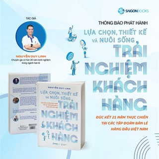 Sách - Lựa Chọn, Thiết Kế Và Nuôi Sống Trải Nghiệm Khách Hàng - Nguyễn Duy Linh