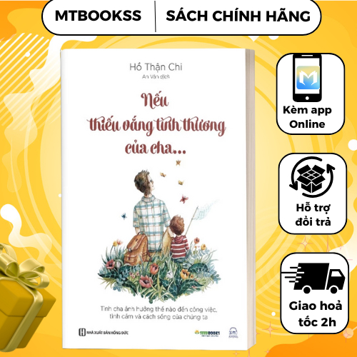 Sách - Nếu Thiếu Vắng Tình Thương Của Cha - Tầm Quan Trọng Trong Tình Cảm Yêu Thương Của Cha Dành Cho Con