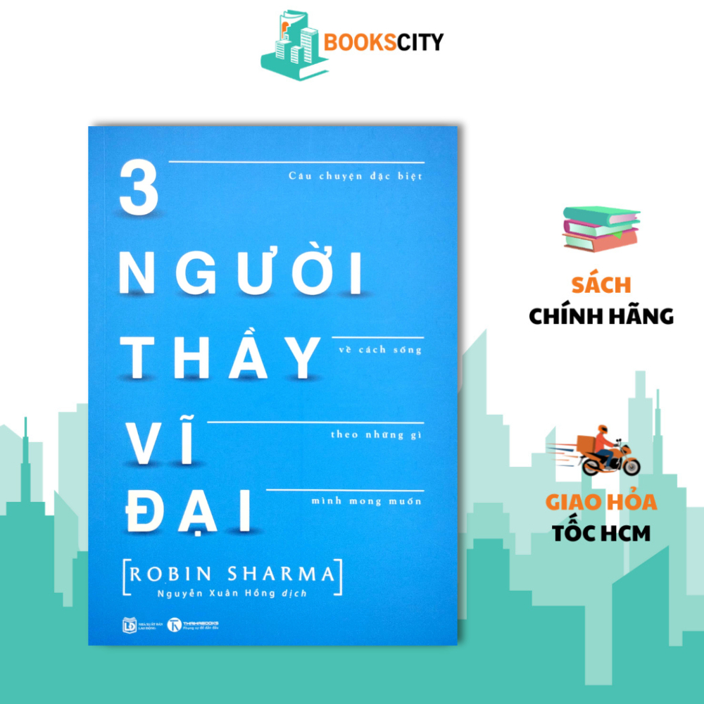 Sách - 3 Người Thầy Vĩ Đại - Câu Chuyện Đặc Biệt Về Cách Sống Theo Những Gì Mình Mong Muốn (Tái Bản)