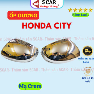 Ốp gương chiếu hậu xe Honda City 2015-2020, 2021-2022 mạ crom cao cấp