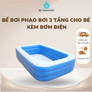 Bể bơi phao bơi 3 tầng đủ kích thước 1m3,1m5,1m8,2m1,2m9 đế chống trượt tặng kèm bơm