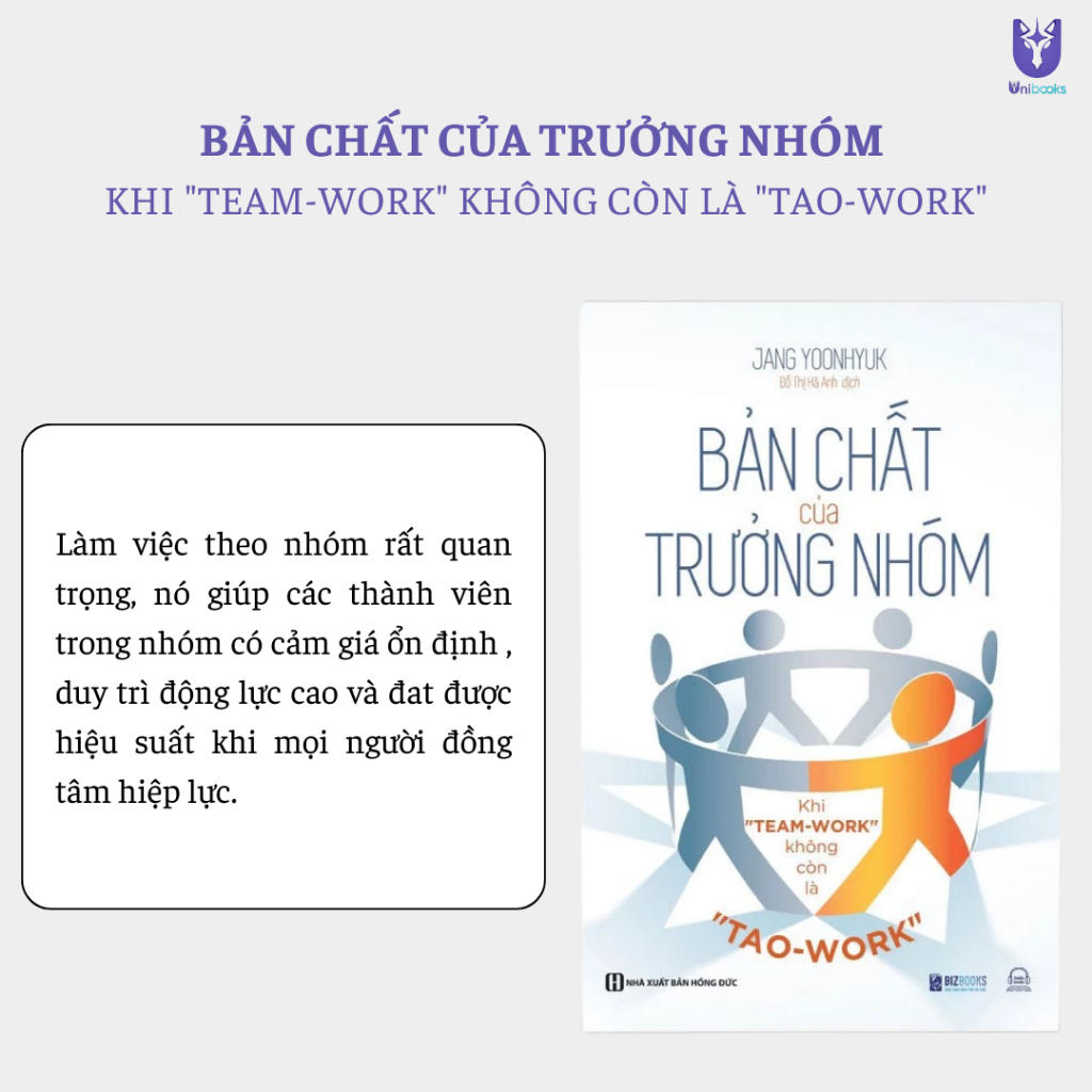 Sách - Bản Chất Của Trưởng Nhóm: Khi "Team-Work" Không Còn Là "Tao-Work" - Bizbooks