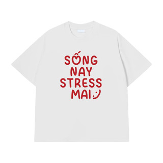 Áo phông nam nữ unisex form vừa Sống nay stress mai, áo thun tay ngắn cổ tròn cotton mềm mát - ta/tb2043