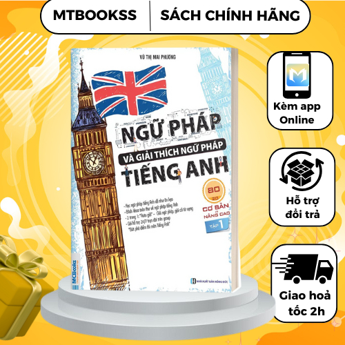 Sách - Ngữ Pháp Và Giải Thích Ngữ Pháp Tiếng Anh Cơ Bản Và Nâng Cao Tập 1 - Học Kèm App Online