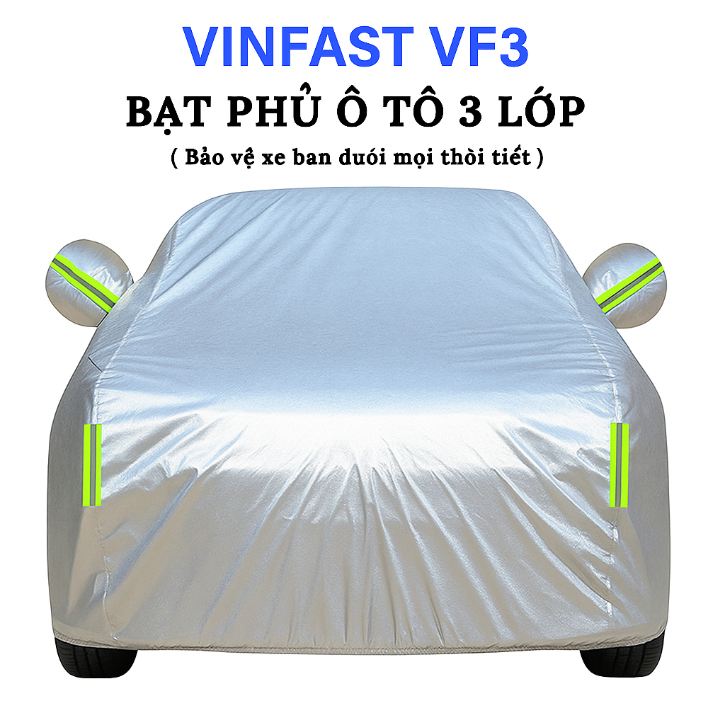 Bạt Phủ Ô Tô VinFast VF3 Chống Nóng - Chống Nước - Ôm Sát Xe Bền Bỉ Với Thời Gian