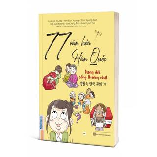 Sách - 77 văn hóa Hàn Quốc trong đời sống thường nhật - Sách song ngữ Việt Hàn