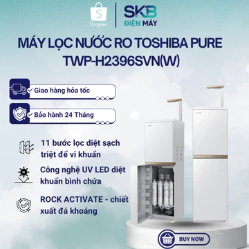 Máy lọc nước RO TOSHIBA PURE TWP-H2396SVN(W) - 11 bước lọc, diệt sạch triệt để vi khuẩn - Bảo Hành 24 Tháng