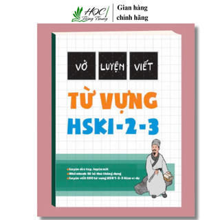 Vở luyện viết từ vựng HSK1-2-3 và 50 bộ thủ,luyện dẻo tay luyện nét trong tiếng trung