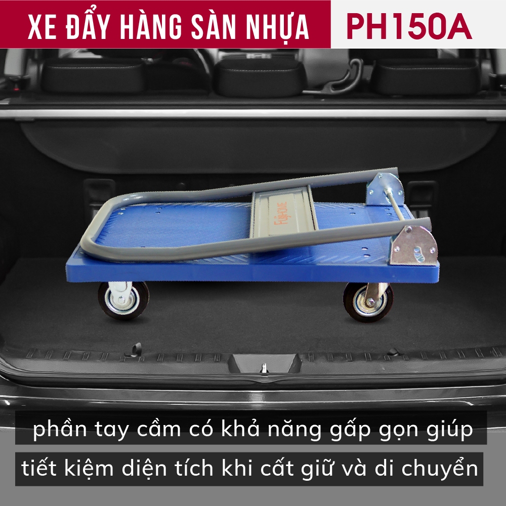 Xe chở hàng cồng kềnh tay đẩy dày linh hoạt FUJIHOME PH150A, Xe kéo đẩy kho bãi chịu lực 100 kg sàn nhựa siêu nhẹ