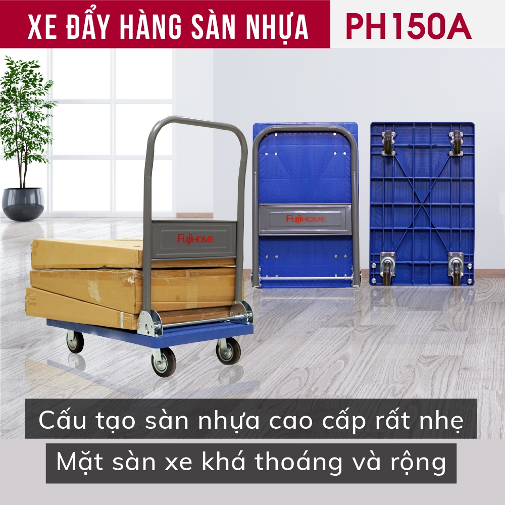 Xe chở hàng cồng kềnh tay đẩy dày linh hoạt FUJIHOME PH150A, Xe kéo đẩy kho bãi chịu lực 100 kg sàn nhựa siêu nhẹ