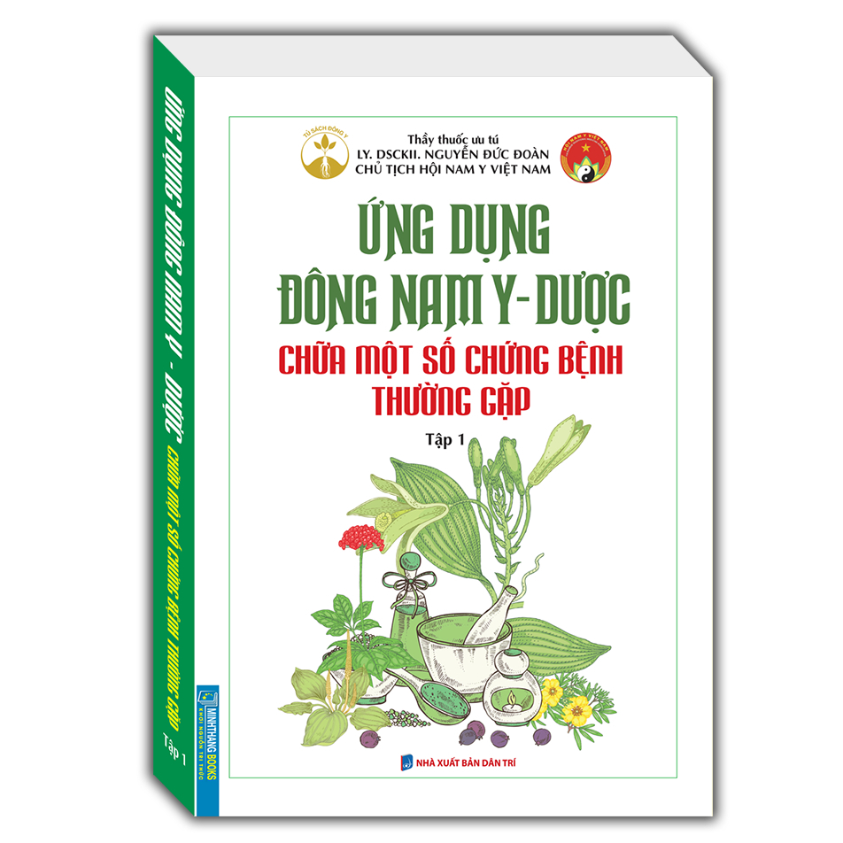 Sách - Ứng Dụng Đông Nam Y Dược Chữa Một Số Chứng Bệnh Thường Gặp - Tập 1