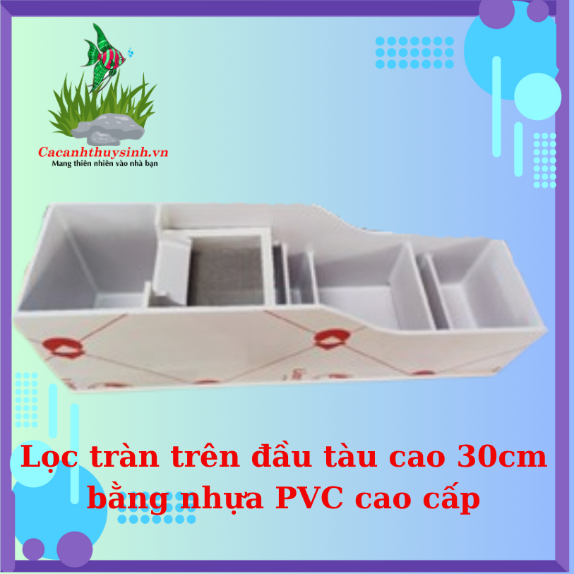LỌC TRÀN TRÊN ĐẦU TÀU CAO 30CM BẰNG NHỰA PVC CAO CẤP (KHÔNG PHẢI FOMEX ...