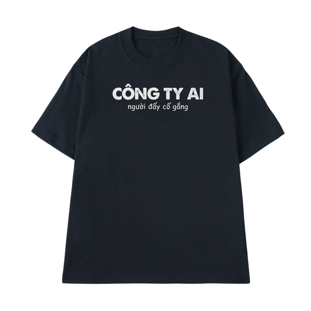 Áo Thun Hài Hước Văn Phòng Công Sở Công Ty Ai Người Nấy Cố Gắng Câu Nói Text Vui Nhộn Meme Form Rộng Cotton 250gsm