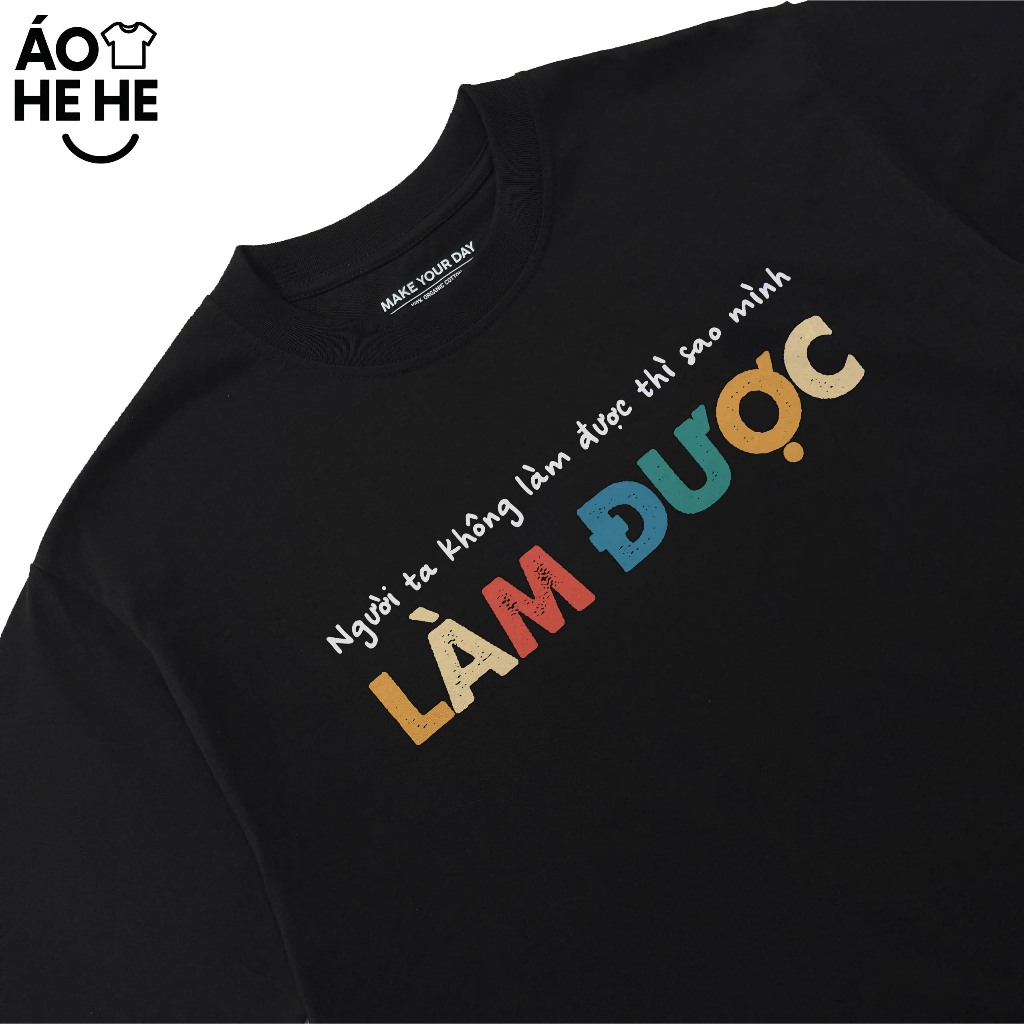 Áo Thun Hài Hước Người Ta Không Làm Được Sao Mình Làm Được Câu Nói Text Vui Văn Phòng Công Sở Cotton 250sgm