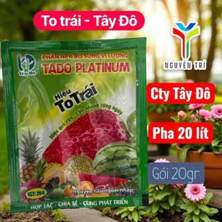 Phân Bón Lá Vi Lượng To Trái Tây Đô TADO PLATINUM - Tăng Đậu Quả, Dưỡng Trái Lớn Đều, Nặng Ký (Gói 20g pha 20 lít)