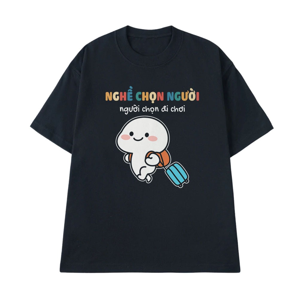 Áo Thun In Chữ Nghề Chọn Người, Người Chọn Đi Chơi Câu Nói Text Vui Văn Phòng Công Sở Form Rộng Cotton 250gsm