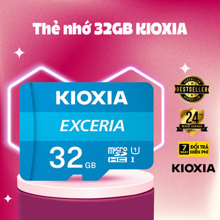 Thẻ nhớ camera, điện thoại Kioxia 256GB/128GB/64GB/32GB  đọc 100MB/s - Chính Hãng BH 7 Năm