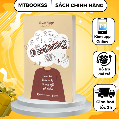 Sách - Overthinking - Loại Bỏ Bệnh Lo Âu Và Suy Nghĩ Quá Nhiều:Giải Phóng Tâm Trí, Làm Chủ Cuộc Sống