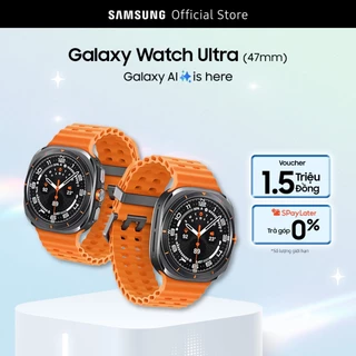 Đồng hồ thông minh Samsung Galaxy Watch Ultra, Galaxy AI, thiết kế từ Titan, 47mm, LTE
