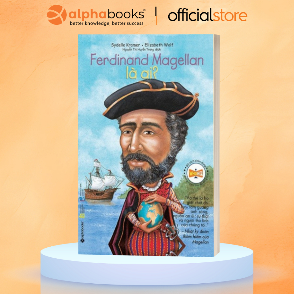 Sách - Ferdinand Magellan Là Ai? - Bộ Sách Chân Dung Những Người Làm Thay Đổi Thế Giới (Alpha Books)