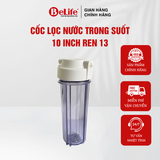 Cốc lọc nước trong suốt 10 inch ren 13 dùng cho lọc nước giếng khoan, nước máy sinh hoạt