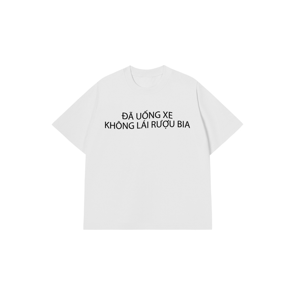 Áo Vớ Vẩn Vui Tươi REDLABEL Áo Thun ĐÃ UỐNG XE Cotton 100% Oversize Nam Nữ TS40