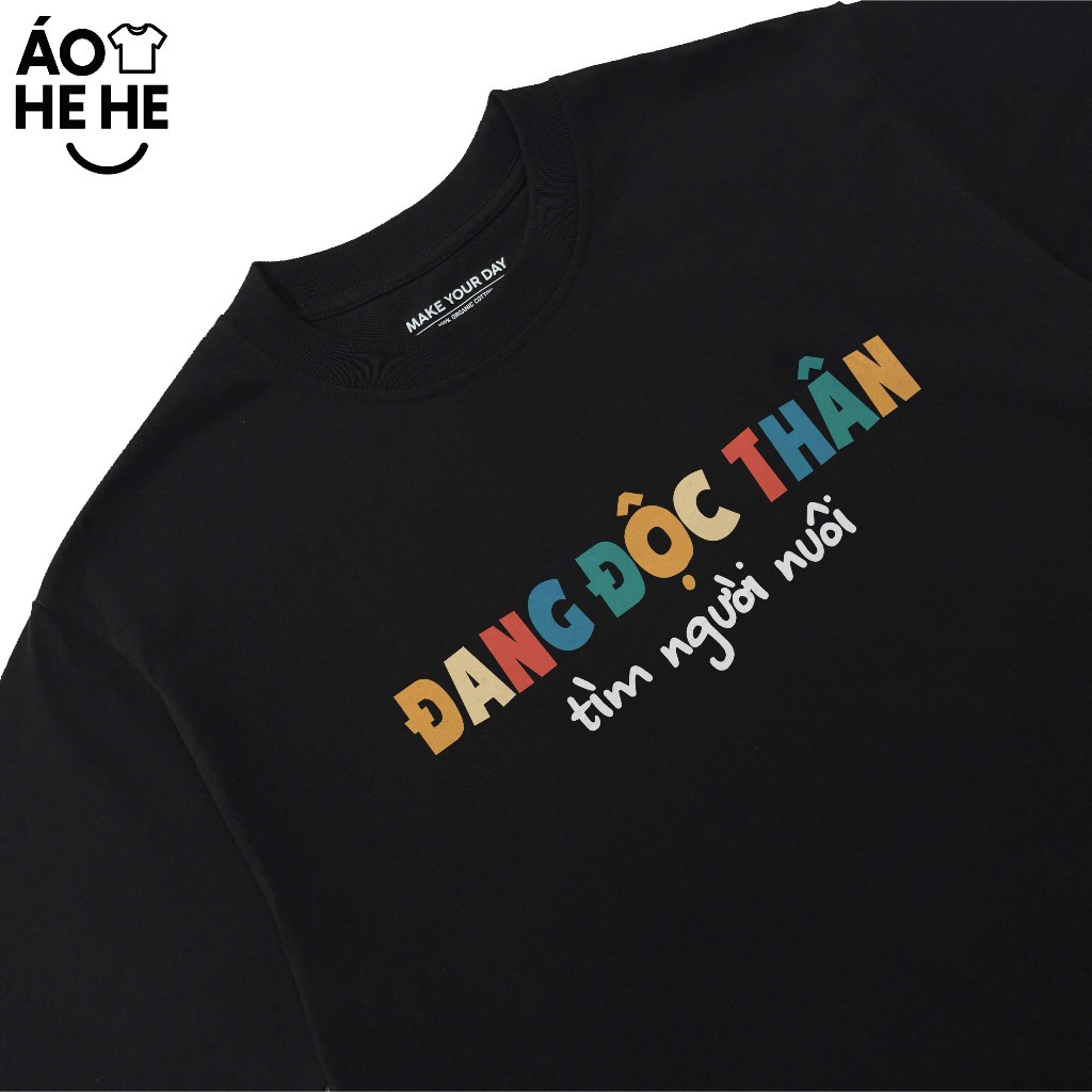 Áo In Chữ Đang Độc Thân Tìm Người Nuôi Câu Nói Text Hài Hước Tặng Bạn Bè Form Rộng Cotton 250gsm