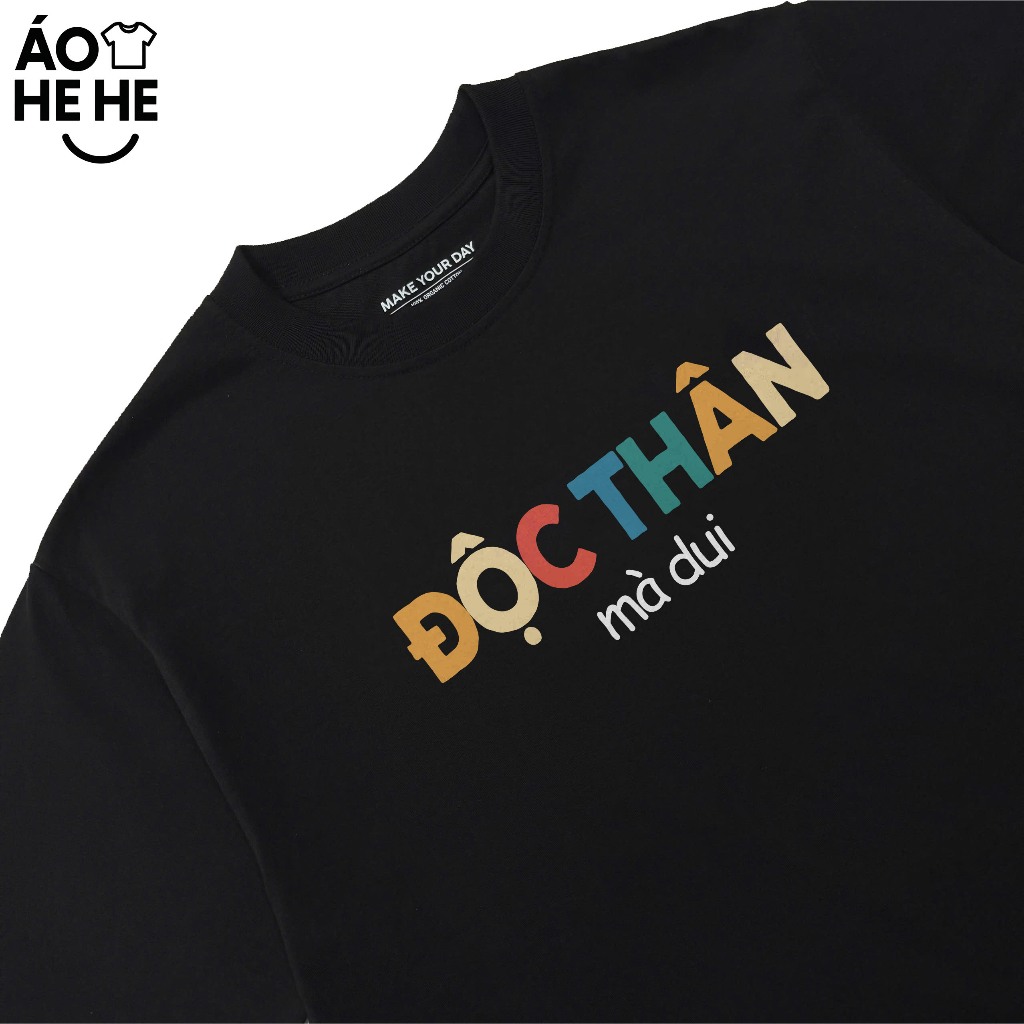 Áo Thun In Chữ Hài Hước Độc Thân Mà Dui Câu Nói Text Vui Nhộn Meme Form Rộng Cotton 250gsnm In Theo Yêu Cầu