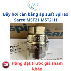 Bẫy hơi cân bằng áp suất Spirax Sarco MST21 MST21H