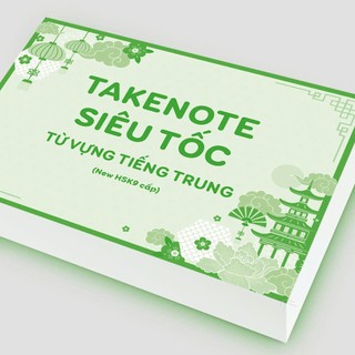 Bộ TAKENOTE siêu tốc từ vựng tiếng trung 500 từ HSK1