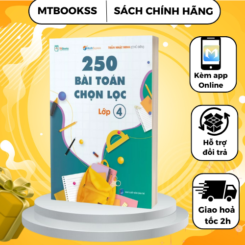 Sách - 250 Bài Toán Chọn Lọc Lớp 4 - TKBooks