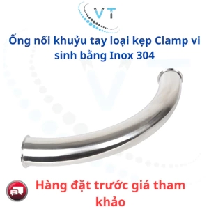 Ống nối khuỷu tay loại kẹp Clamp vi sinh bằng Inox 304