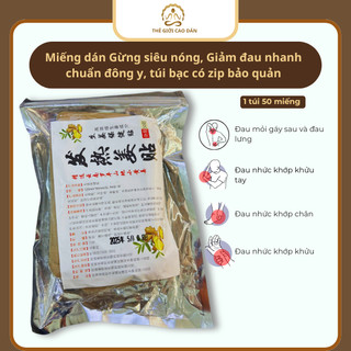 50 miếng Cao dán gừng(siêu nóng VIP) Giảm đau nhức mỏi cơ thể xương khớp căng cơ nóng từ 8-12 giờ