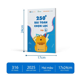 Sách - 250 Bài Toán Chọn Lọc Lớp 6 – Cùng con chinh phục môn Toán