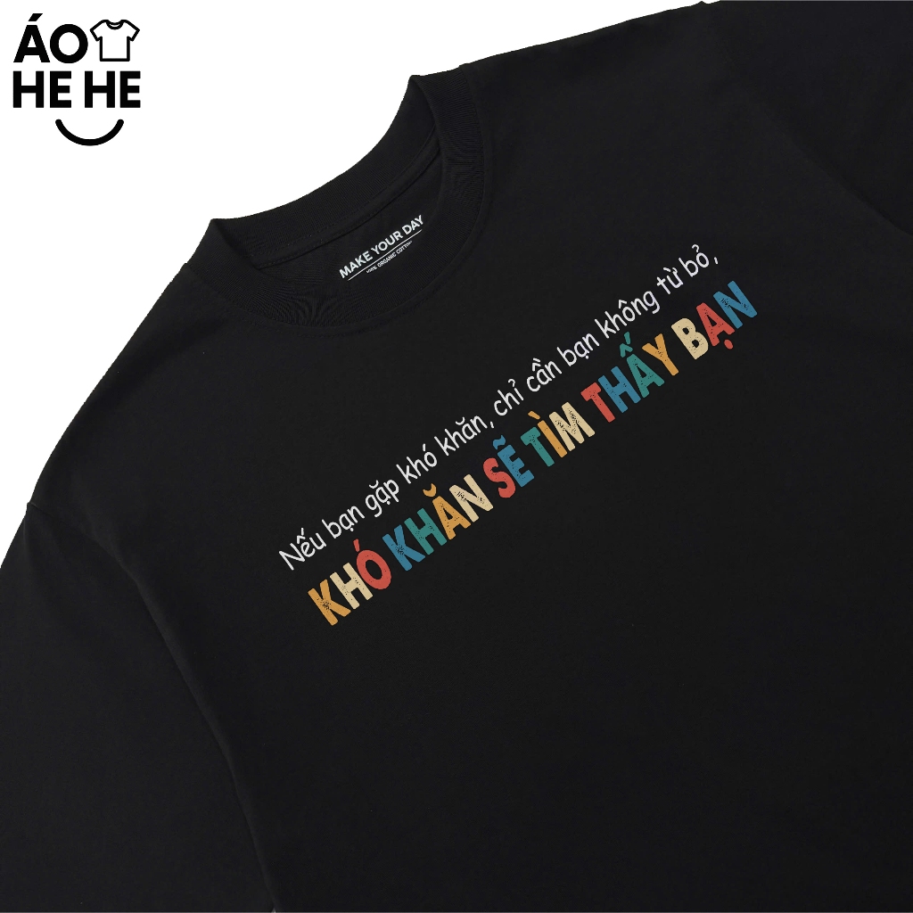 Áo In Chữ Nếu Bạn Gặp Khó Khăn Chỉ Cần Bạn Từ Bỏ Khó Khăn Sẽ Tìm Thấy Bạn Câu Nói Văn Phòng Công Sở Cotton 250gsm
