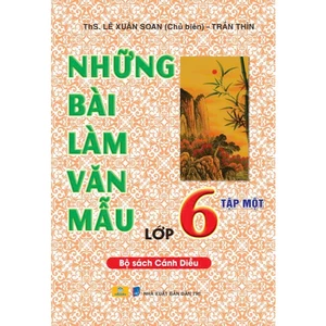Sách - Những bài làm văn mẫu lớp 6 - Theo chương trình giáo dục phổ thông Cánh Diều - ndbooks