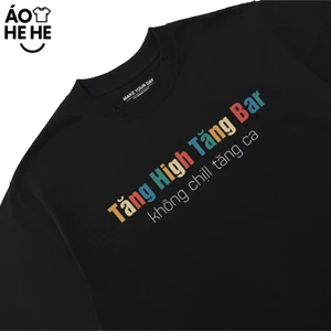 Áo Thun In Chữ Hài Hước Tăng High Tăng Bar Không Chịu Tăng Ca Câu Nói Text Hài Hước Văn Phòng Công Sở Cotton 250gsm